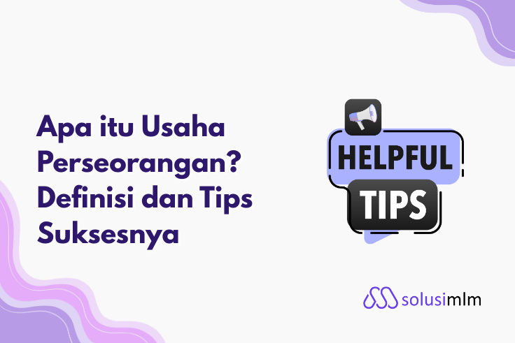 Apa itu Usaha Perseorangan? Definisi dan Tips Suksesnya