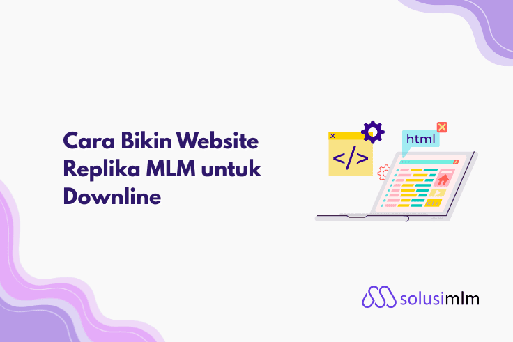 Cara Membuat Website Replika MLM untuk Downline