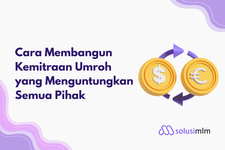 Cara Membangun Kemitraan Umroh yang Menguntungkan Semua Pihak
