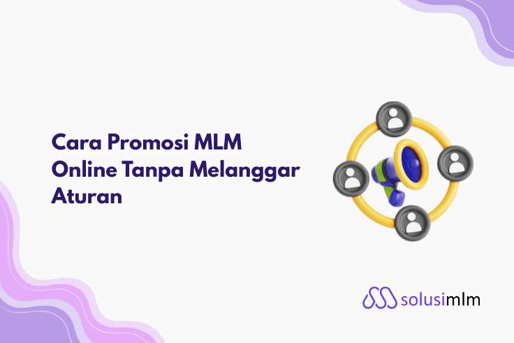 Cara Promosi MLM Online Tanpa Melanggar Aturan