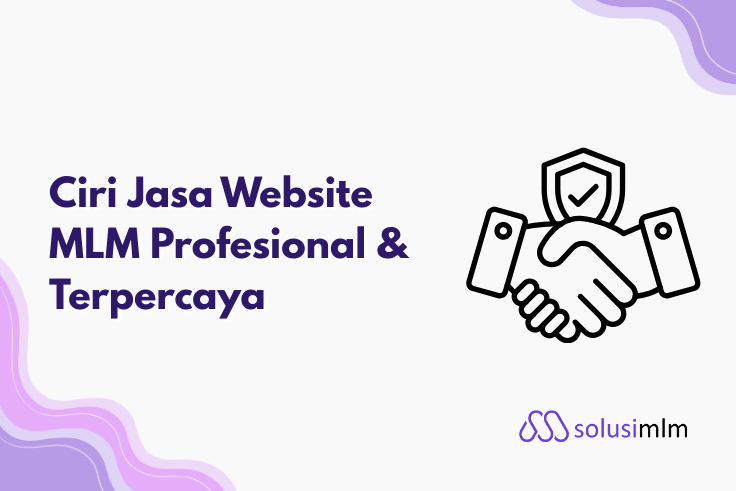 5 Ciri Jasa Pembuatan Website MLM Terpercaya & Aman