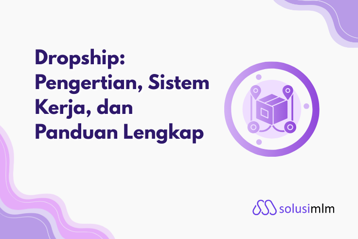 Dropship: Pengertian, Sistem Kerja, dan Panduan Lengkap
