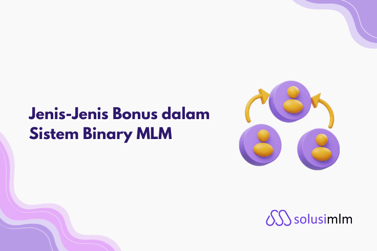 Jenis-Jenis Bonus dalam Sistem Binary MLM