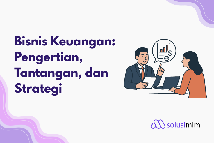Bisnis Keuangan: Pengertian, Tantangan, dan Strategi