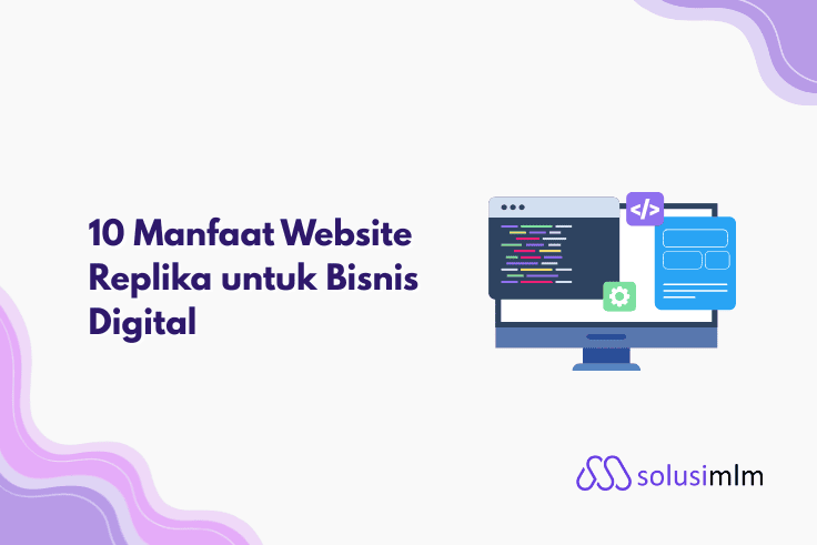 10 Fungsi & Manfaat Website Replika untuk Melejitkan Bisnis