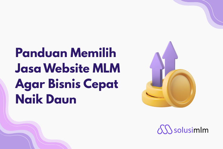 Panduan Memilih Jasa Website MLM Terbaik untuk Bisnis
