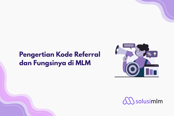 Pengertian Kode Referral dan Fungsinya di MLM
