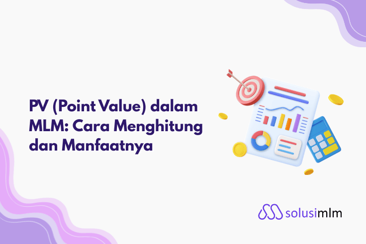PV (Point Value) dalam MLM: Cara Menghitung dan Manfaatnya