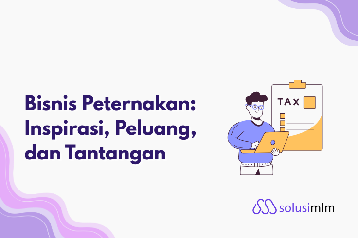 Bisnis Peternakan: Inspirasi, Peluang, dan Tantangan