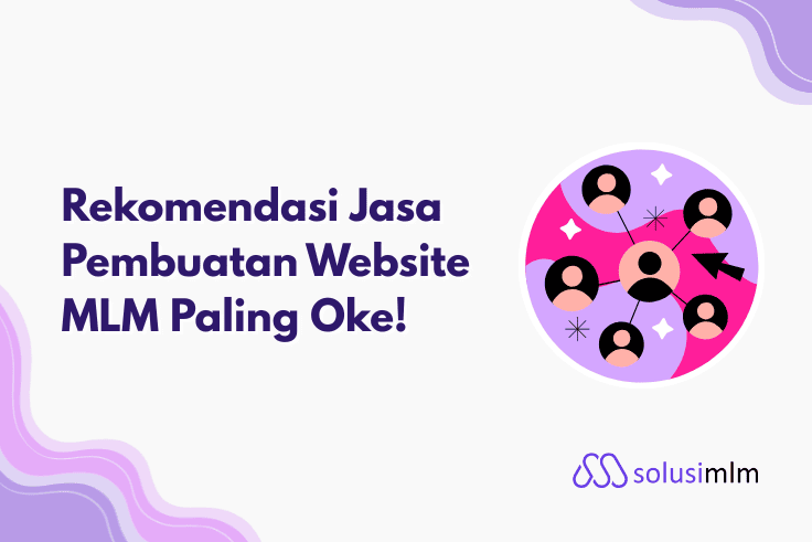 Rekomendasi Jasa Pembuatan Website MLM Paling Oke!